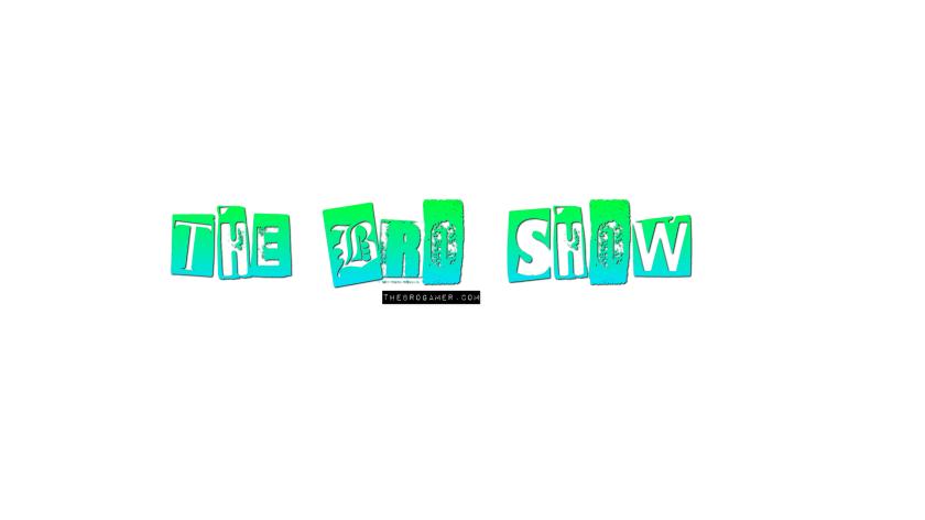 #thebroshow